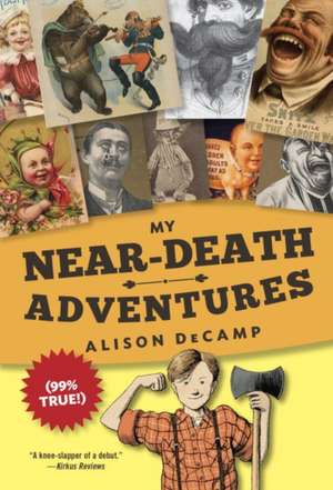 My Near-Death Adventures (99% True!) de Alison DeCamp