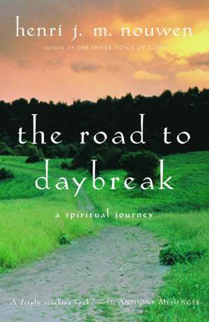 The Road to Daybreak: A Spiritual Journey de Henri J.M. Nouwen