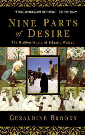 Nine Parts of Desire: The Hidden World of Islamic Women de Geraldine Brooks