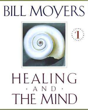 Healing and the Mind de Bill Moyers