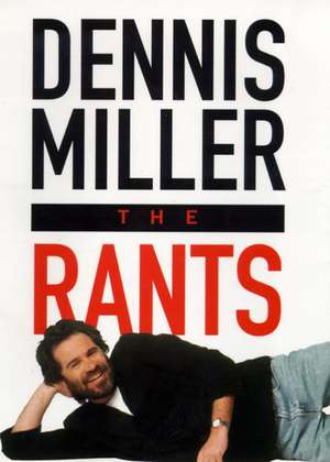 The Rants de Dennis Miller