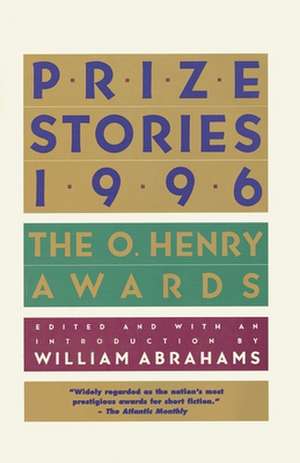 Prize Stories 1996: The O. Henry Awards de William Miller Abrahams