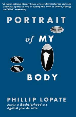 Portrait of My Body de Phillip Lopate