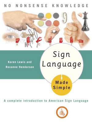 Sign Language Made Simple de Karen B. Lewis