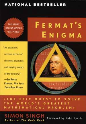 Fermat's Enigma: The Epic Quest to Solve the World's Greatest Mathematical Problem de Simon Singh