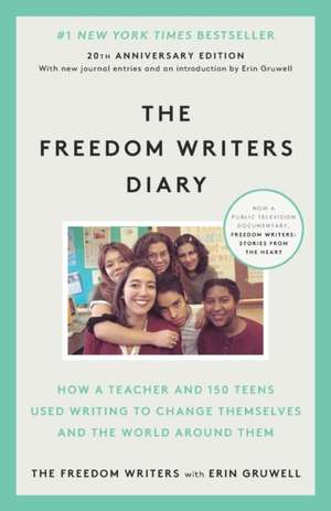 The Freedom Writers Diary: How a Teacher and 150 Teens Used Writing to Change Themselves and the World Around Them de Erin Gruwell