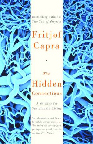 The Hidden Connections: A Science for Sustainable Living de Fritjof Capra