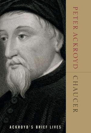 Chaucer: Ackroyd's Brief Lives de Peter Ackroyd