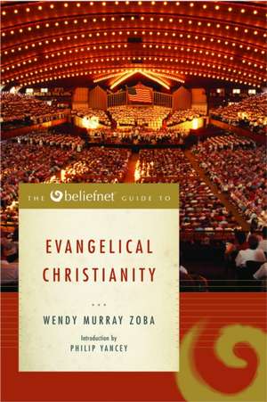 Beliefnet Guide to Evangelical de Wendy Murray Zoba