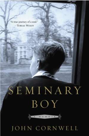 Seminary Boy: A Memoir de John Cornwell