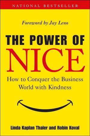 The Power of Nice: How to Conquer the Business World with Kindness de Linda Kaplan Thaler