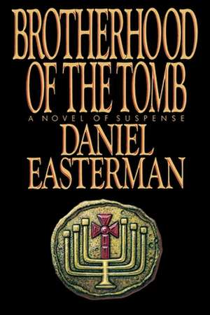 Brotherhood of the Tomb de Daniel Easterman