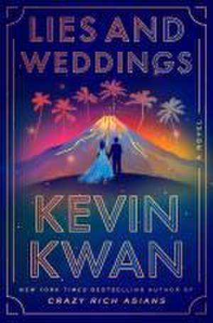 Lies and Weddings de Kevin Kwan