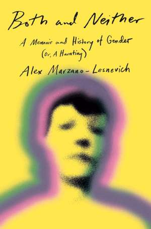 Both and Neither de Alex Marzano-Lesnevich