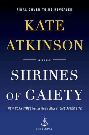 Shrines of Gaiety de Kate Atkinson