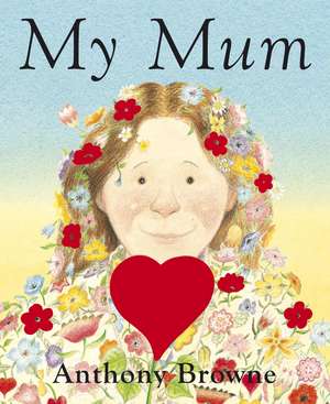 My Mum de Anthony Browne