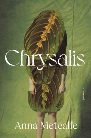 Chrysalis de Anna Metcalfe