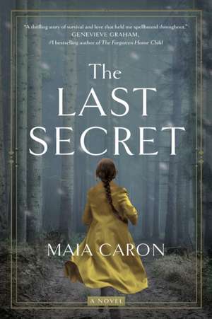 The Last Secret: A Novel de Maia Caron