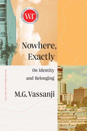 Nowhere, Exactly de M. G. Vassanji