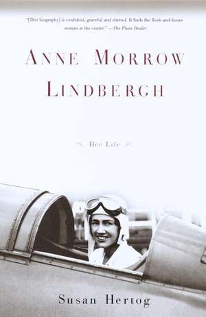 Anne Morrow Lindbergh: Her Life de Susan Hertog