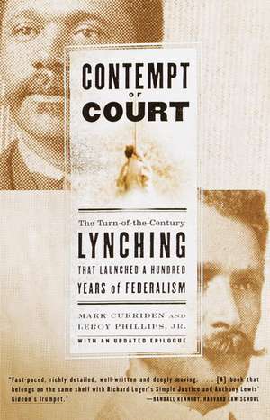 Contempt of Court: The Turn-Of-The-Century Lynching That Launched 100 Years of Federalism de Mark Curriden