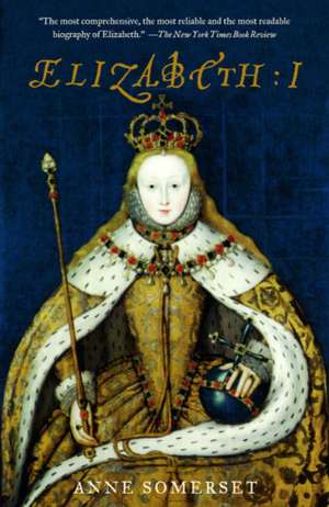 Elizabeth I de Anne Somerset