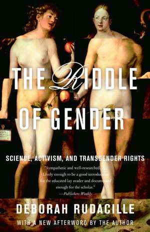 The Riddle of Gender: Science, Activism, and Transgender Rights de Deborah Rudacille