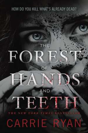 The Forest of Hands and Teeth de Carrie Ryan