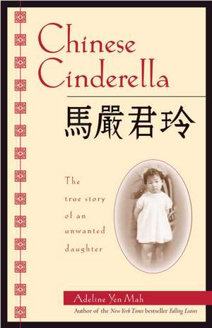 Chinese Cinderella: The True Story of an Unwanted Daughter de Adeline Yen Mah