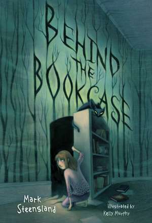 Behind the Bookcase de Mark Steensland