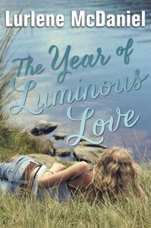 The Year of Luminous Love de Lurlene Mcdaniel