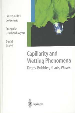 Capillarity and Wetting Phenomena: Drops, Bubbles, Pearls, Waves de Pierre Gilles de Gennes