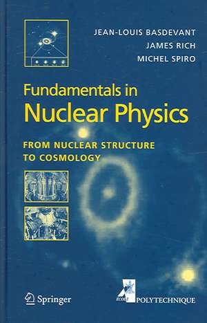 Fundamentals in Nuclear Physics: From Nuclear Structure to Cosmology de Jean-Louis Basdevant