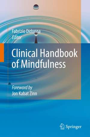 Clinical Handbook of Mindfulness de Fabrizio Didonna