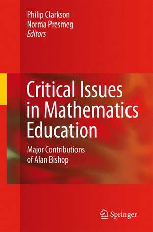 Critical Issues in Mathematics Education: Major Contributions of Alan Bishop de Philip Clarkson