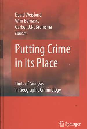 Putting Crime in its Place: Units of Analysis in Geographic Criminology de David Weisburd