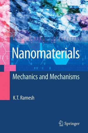 Nanomaterials: Mechanics and Mechanisms de K.T. Ramesh