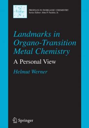 Landmarks in Organo-Transition Metal Chemistry: A Personal View de Helmut Werner