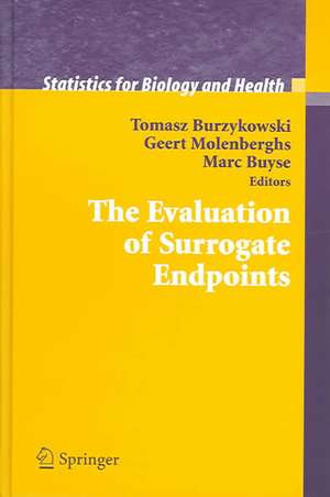 The Evaluation of Surrogate Endpoints de Tomasz Burzykowski