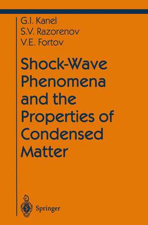 Shock-Wave Phenomena and the Properties of Condensed Matter de Gennady I. Kanel