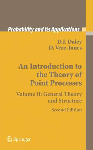 An Introduction to the Theory of Point Processes: Volume II: General Theory and Structure de D.J. Daley