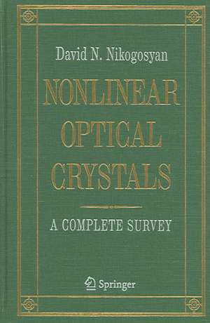 Nonlinear Optical Crystals: A Complete Survey de David N. Nikogosyan