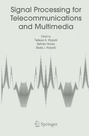 Signal Processing for Telecommunications and Multimedia de Tadeusz A. Wysocki