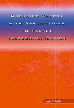 Queueing Theory with Applications to Packet Telecommunication de John Daigle