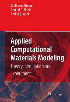 Applied Computational Materials Modeling: Theory, Simulation and Experiment de Guillermo Bozzolo