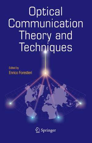 Optical Communication Theory and Techniques de Enrico Forestieri