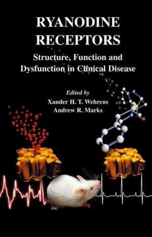 Ryanodine Receptors: Structure, function and dysfunction in clinical disease de Xander H. T. Wehrens