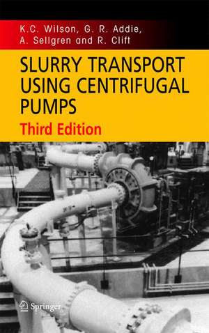 Slurry Transport Using Centrifugal Pumps de K. C. Wilson