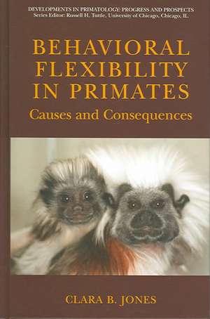 Behavioral Flexibility in Primates: Causes and Consequences de Clara Jones