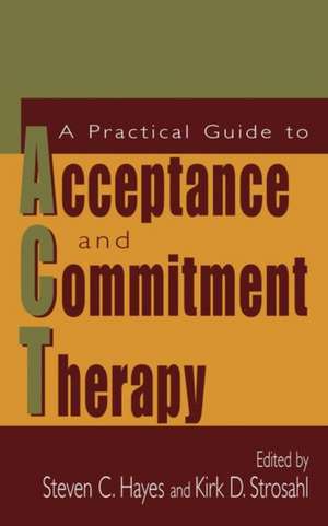 A Practical Guide to Acceptance and Commitment Therapy de Steven C. Hayes